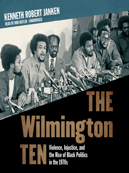 Title details for The Wilmington Ten by Kenneth Robert Janken - Wait list